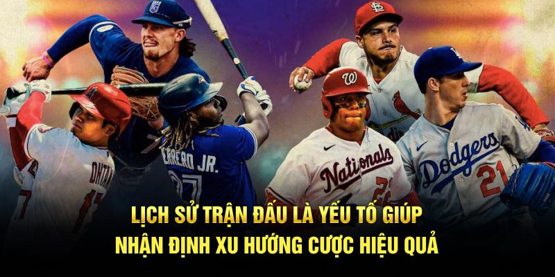 Lịch sử trận đấu là yếu tố giúp nhận định xu hướng cược hiệu quả